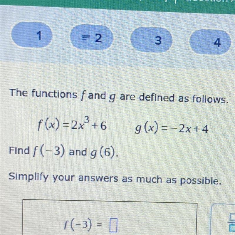 The functions f and g are defined as follows. 3 f(x) = 2x° +6 g(x) = –2x+4 Find f-example-1