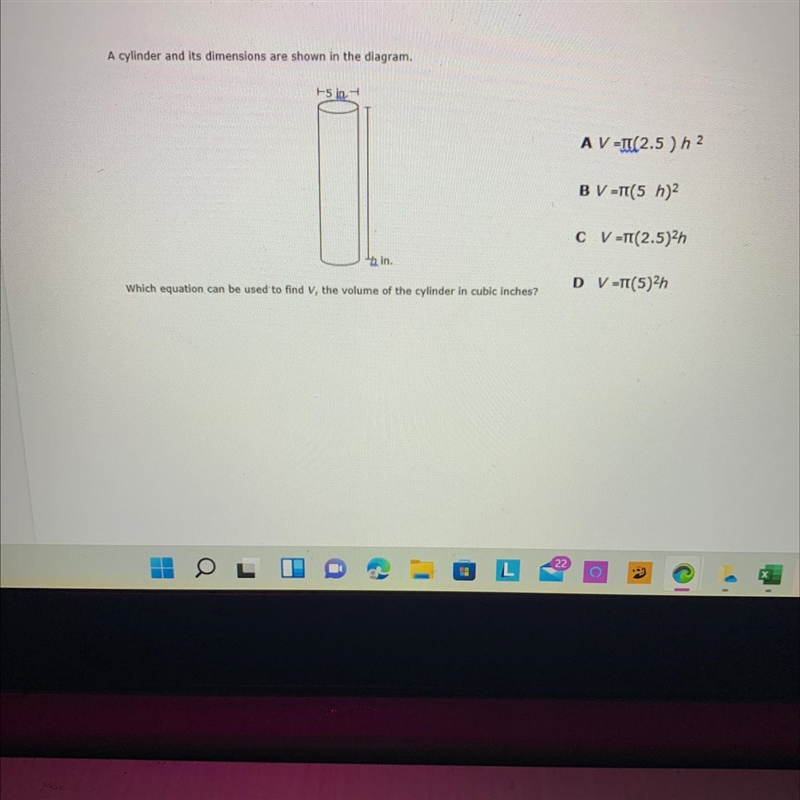 A cylinder and its dimensions are shown in the diagram. 5 in. in. Which equation can-example-1