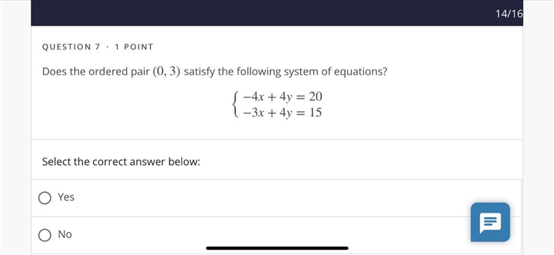 Does the ordered pair (0,3) satisfy the following system of equations?-4x+4y=20-3x-example-1