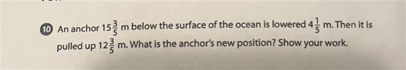 An anchor 15 3/5 m below the surface of the ocean is lowered 4 1/5 m Then it is pulled-example-1