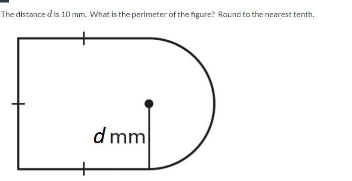 The distance dd is 10 mm. What is the perimeter of the figure? Round to the nearest-example-1