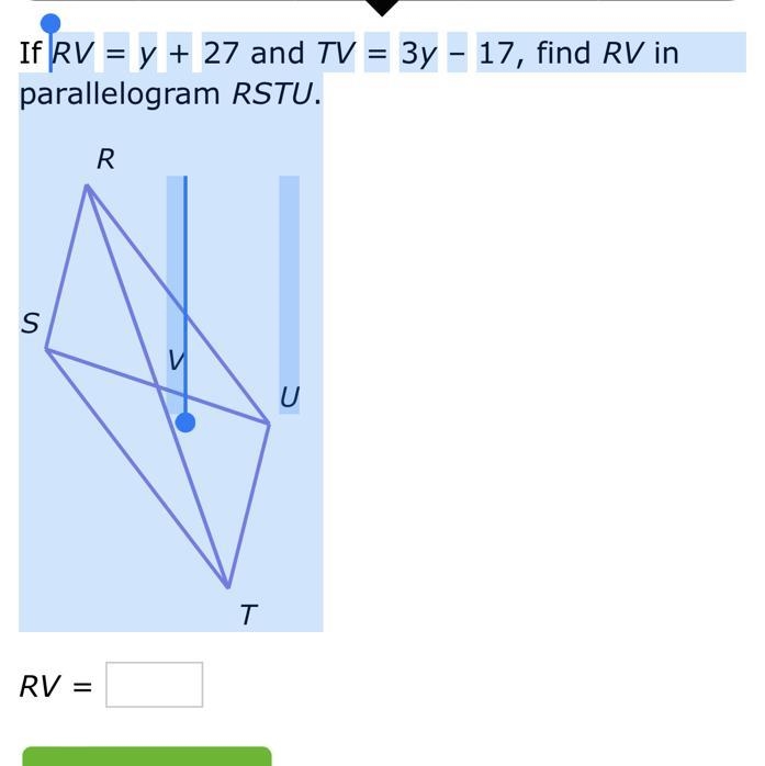 RV=y+27 and TV=3y–17, find RV in parallelogram RSTU. T S R U V-example-1