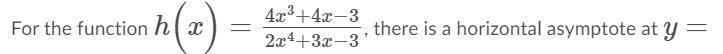 Enter your answer as an integer. If there is no horizontal asymptote, enter the word-example-1