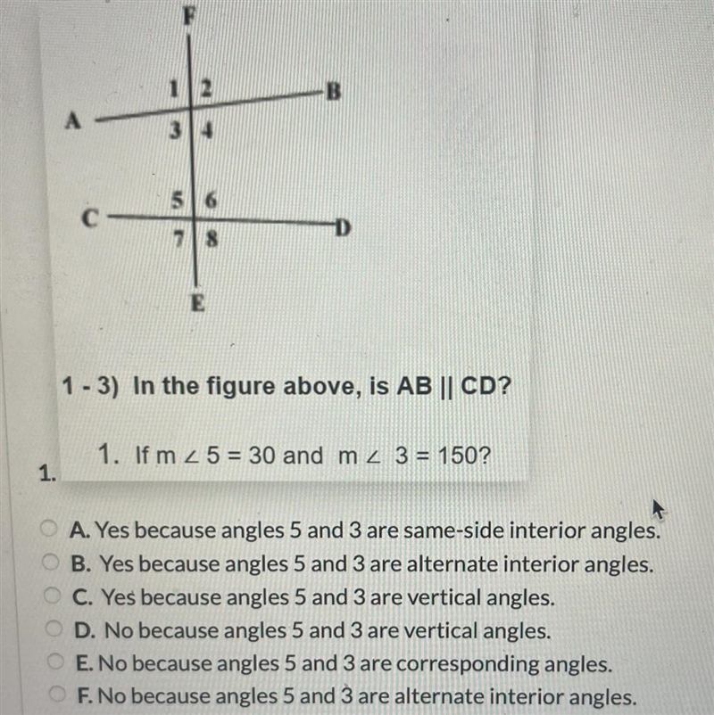 In the figure above, is AB || CD? 1. If m 2 5= 30 and m < 3 = 150? A. Yes because-example-1