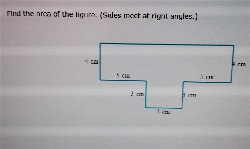 Find the area of the figure. (Sides meet at right angles.) cm 5 cm 5 cm 3 cm Bcm 4 cm-example-1