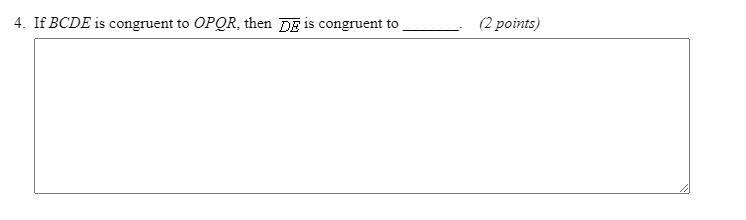 If BCDE is congruent to OPOR, then DE is congruent to _______.-example-1