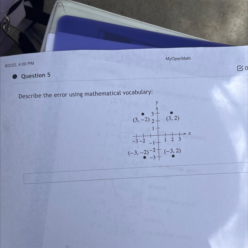 Describe the error using mathematical vocabulary: (3,-2) 2 ++ (3, 2) -3-2 1 2 3 (-3,-2)-2 (-3,2) -3+ -1-example-1