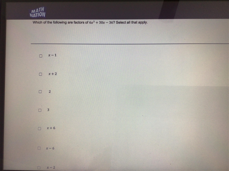 Which of the following are factors of 6x^2+30x-36? Select all that apply. Answer choices-example-1