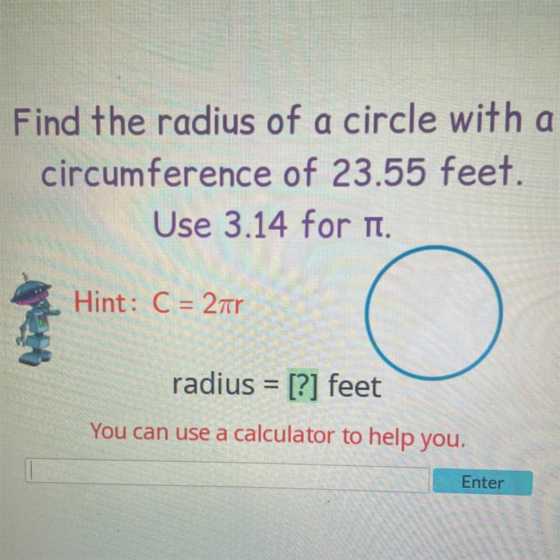 Find the radius of a circle with circumference of 23.55 feet. Use 3.14 for í. Hint-example-1