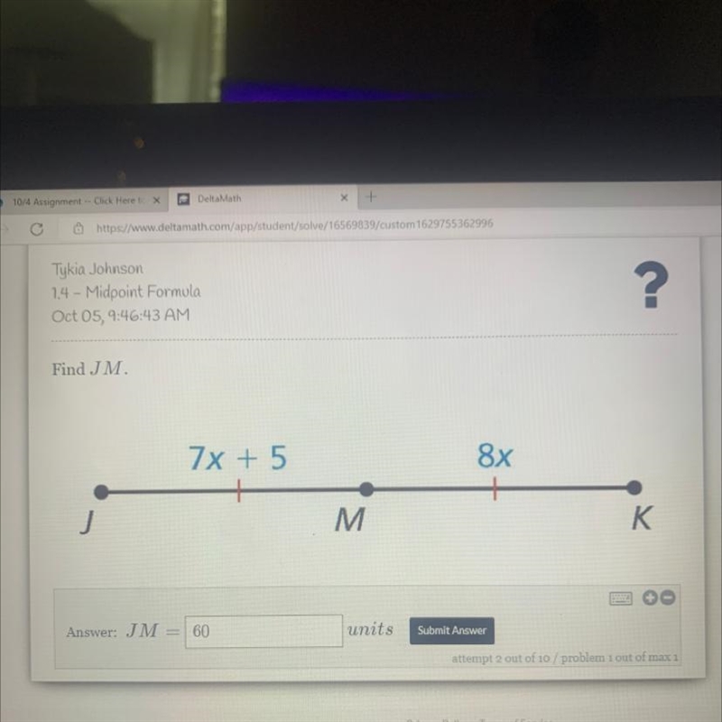 Find JM. J Answer: JM = 7x + 5 M units 8x Submit Answer B K attempt 1 out of 10 / problem-example-1