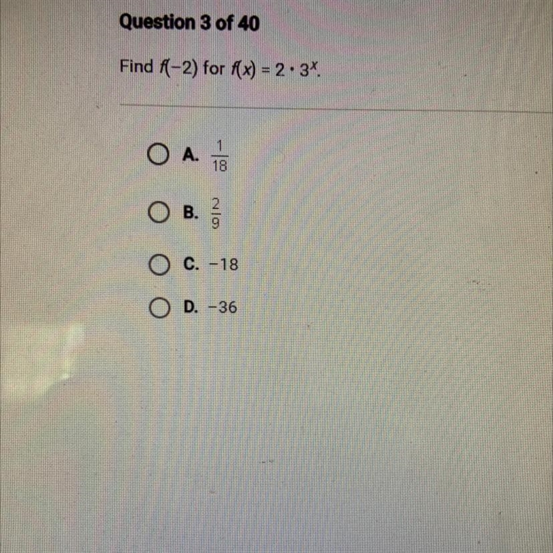 Find f(—2) for f(x) = 2 • 3^x. A. 1/18 B. 2/9 C. -18 D. -36-example-1