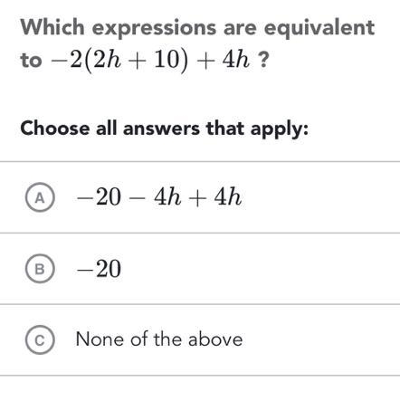 Which expressions are equal to -2(2h+10)+4h-example-1