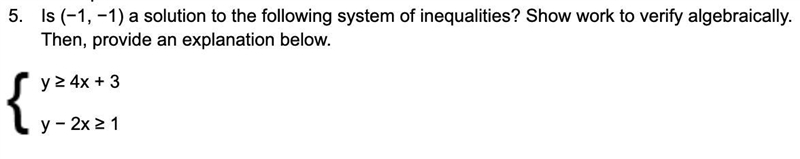 Is (−1, −1) a solution to the following system of inequalities? Show work to verify-example-1