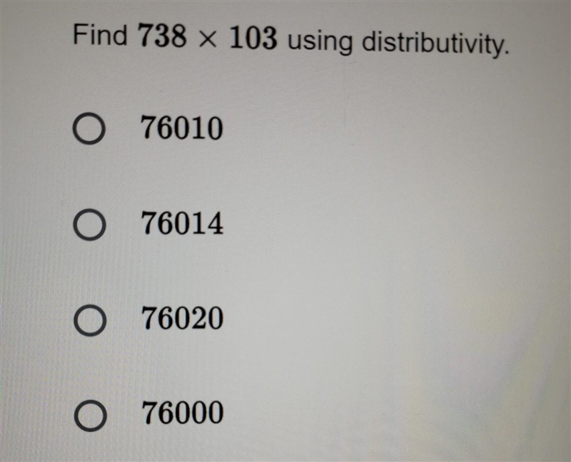 Find 738 × 103 using distributivity. ​-example-1