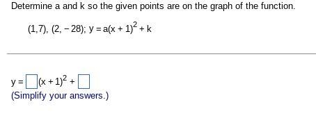 Determine a and k so the given points are on the graph of the function. Im having-example-1