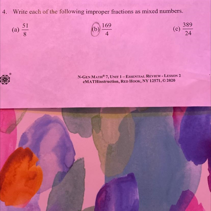 4. Write each of the following improper fractions as mixed numbers. 51 8 (a) (b) 169 4 (c-example-1