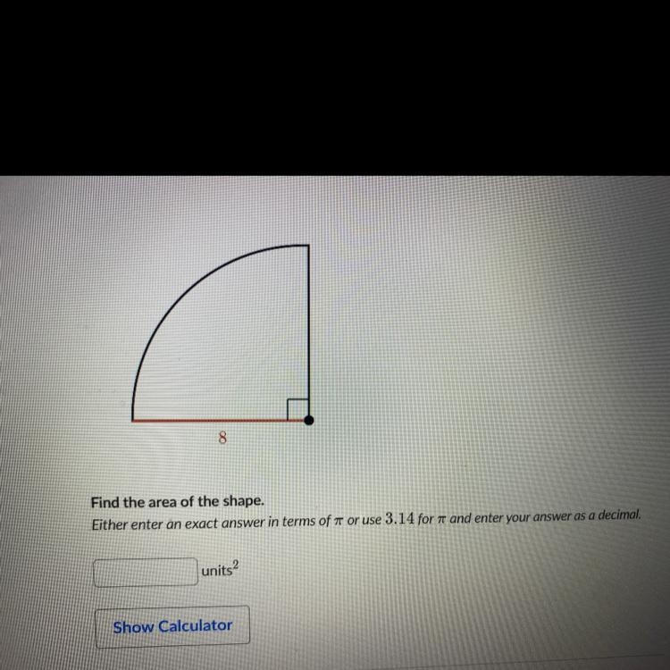 Find the area of the shape. Either enter an exact answer in terms of 7T or use 3.14 for-example-1