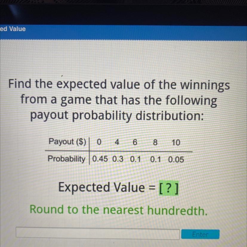 Find the expected value of the winningsfrom a game that has the followingpayout probability-example-1