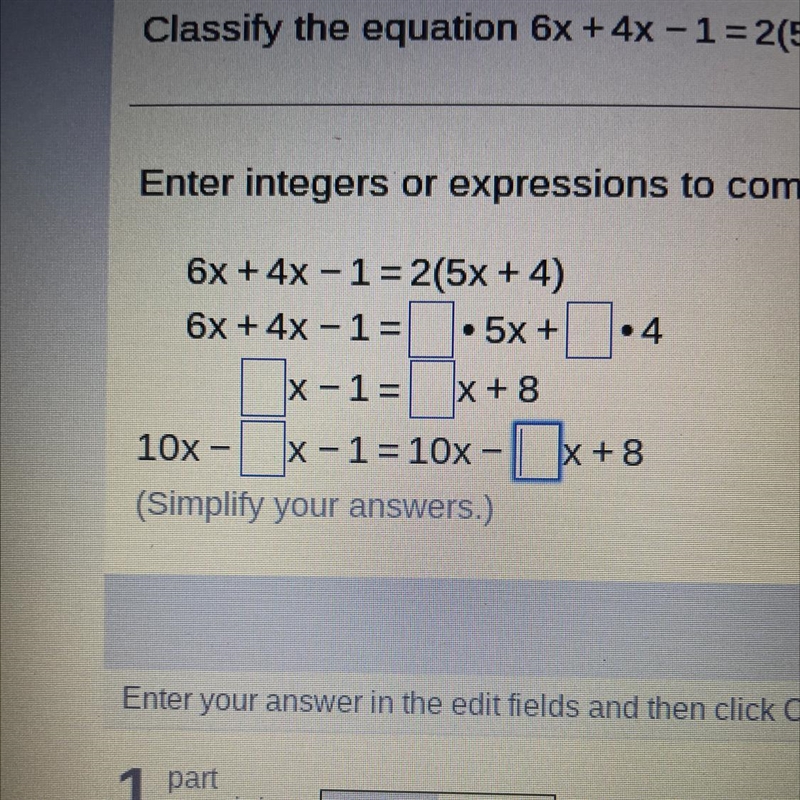 Classify the equation 6x+4x-1=2(5x+4) as having one solution, infinitely many solutions-example-1