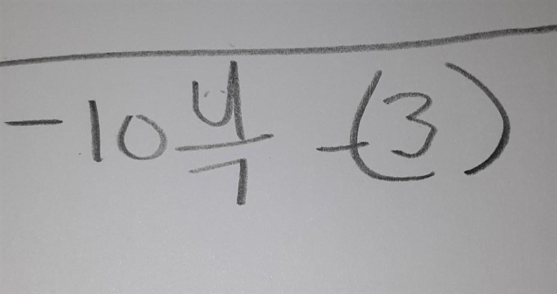 -10 4/7 - (-3)- 10 (4)/(7) ( - 3)-example-1