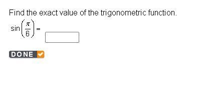 Find the exact value of the trigonometric function. sine (StartFraction pi Over 6 EndFraction-example-1