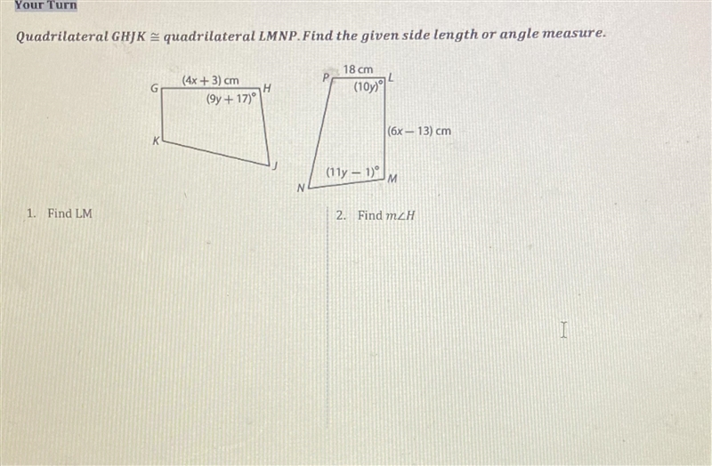 Applying the the properties of Congruence. Quadrilateral GHJK = Quadrilateral LMNP-example-1