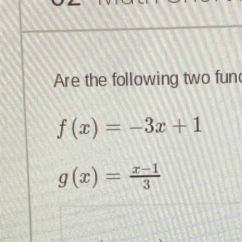 Are the following two functions inverses of one another ? Use function composition-example-1