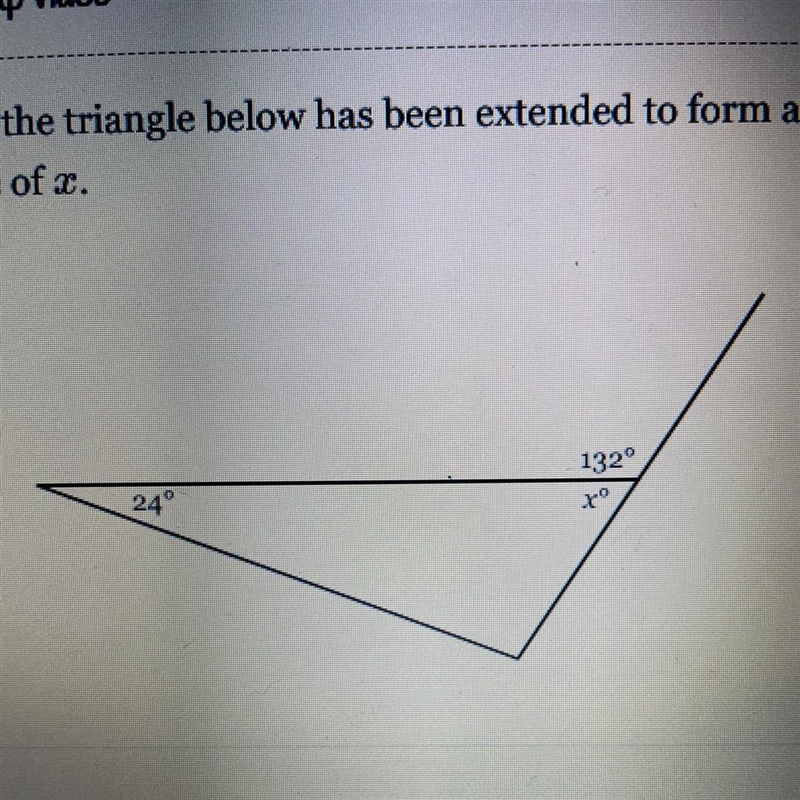 A side of the triangle below has been extended to form an exterior angle of 132 degrees-example-1