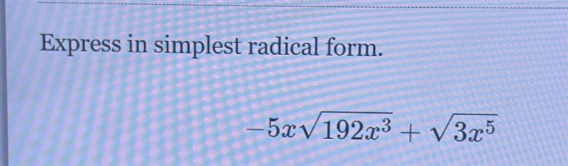 Express in simplest radical form. 5x√192x³+√3x5 please help!!-example-1