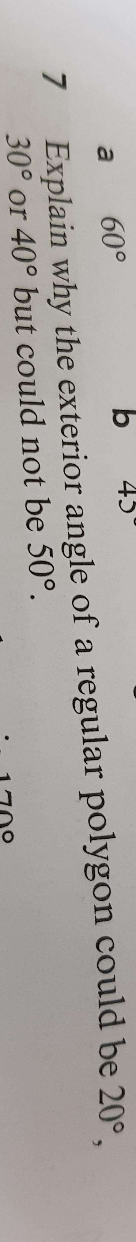 Explain why the exterior angle of a regular polygon could be 20* 30* or 40* but not-example-1