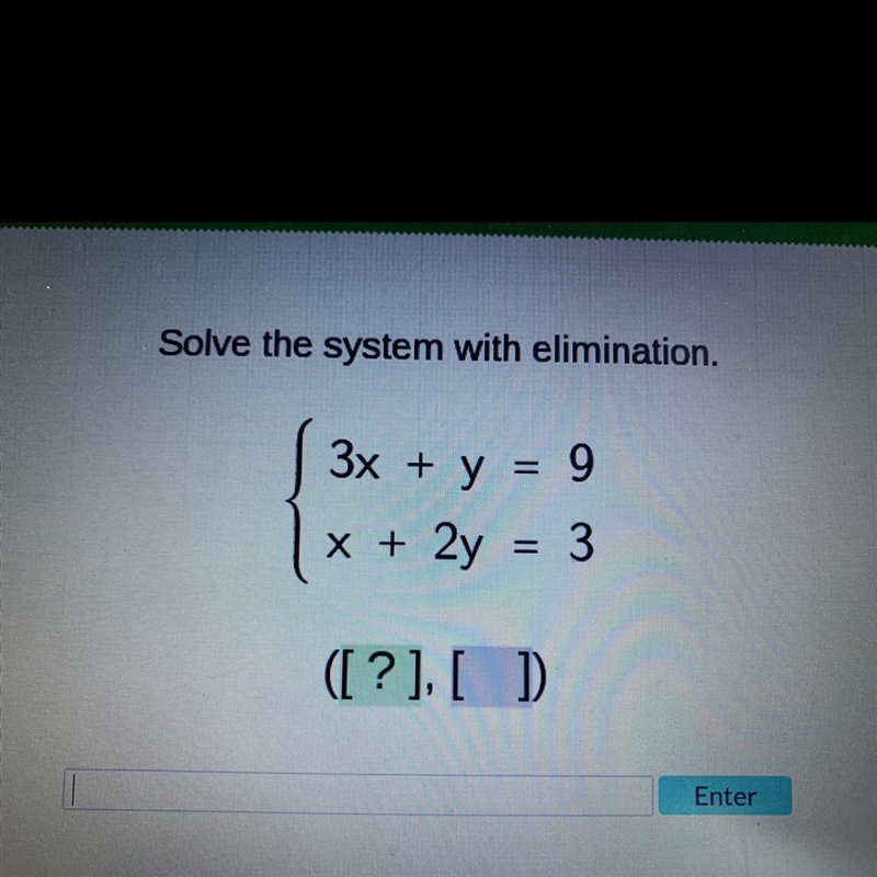 Solve the system with elimination. 3x + y = 9 x + 2y = 3-example-1