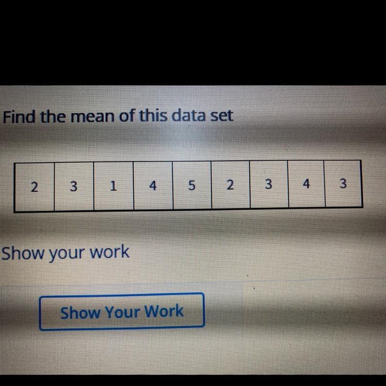 Find the mean of this data set (Show your work)-example-1