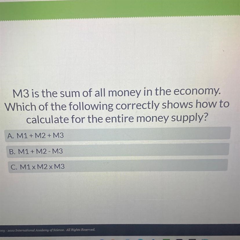 M3 is the sum of all money in the economy. Which of the following correctly shows-example-1