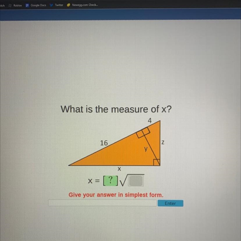 What is the measure of x? 4. 16 z Х x= = [?] Give your answer in simplest form. Enter-example-1