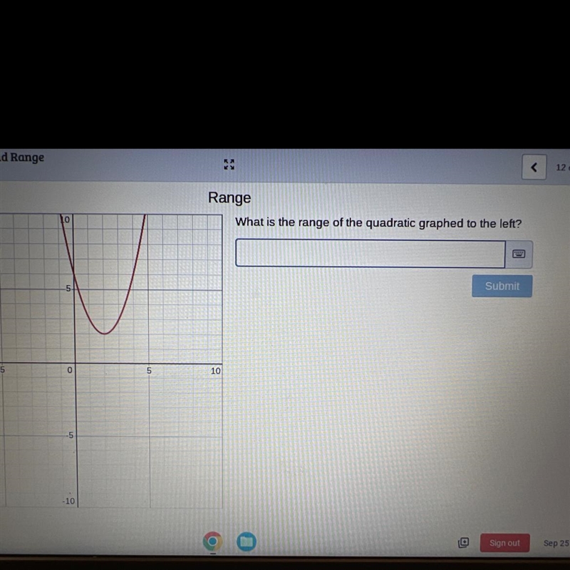 What is the range of the quadratic graphed to the left?-example-1