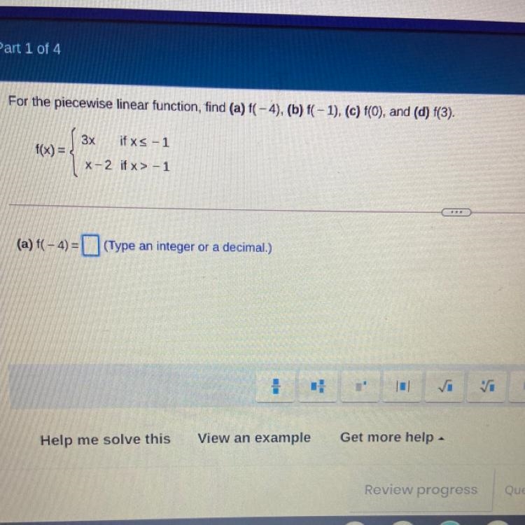 Can someone please find the answer to the piecewise function if f(-4)!!-example-1