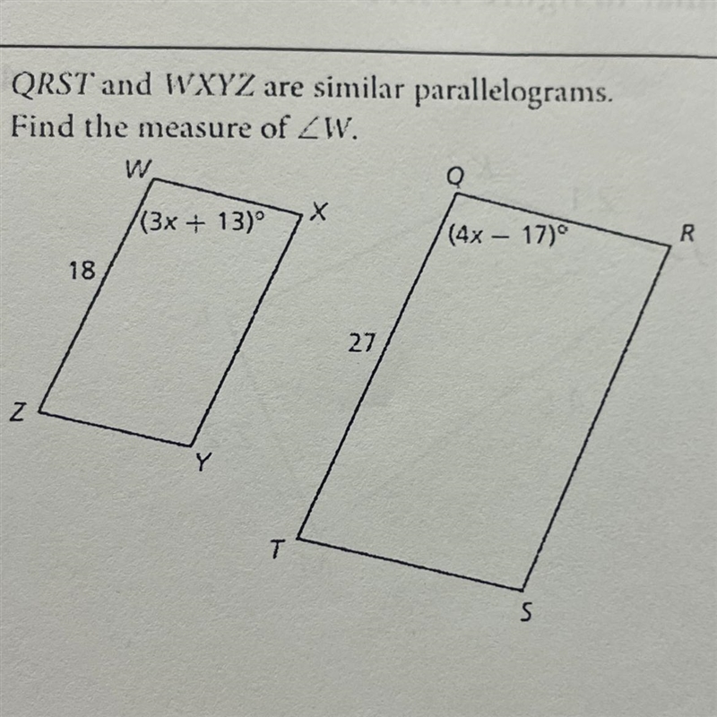 QRST and WXYZ are similar parallelograms. Find the measure of W.-example-1