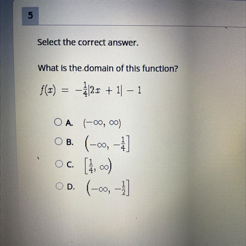 Select the correct answer. What is the domain of this function? f(x) = − 1/4|2x + 1| - 1-example-1