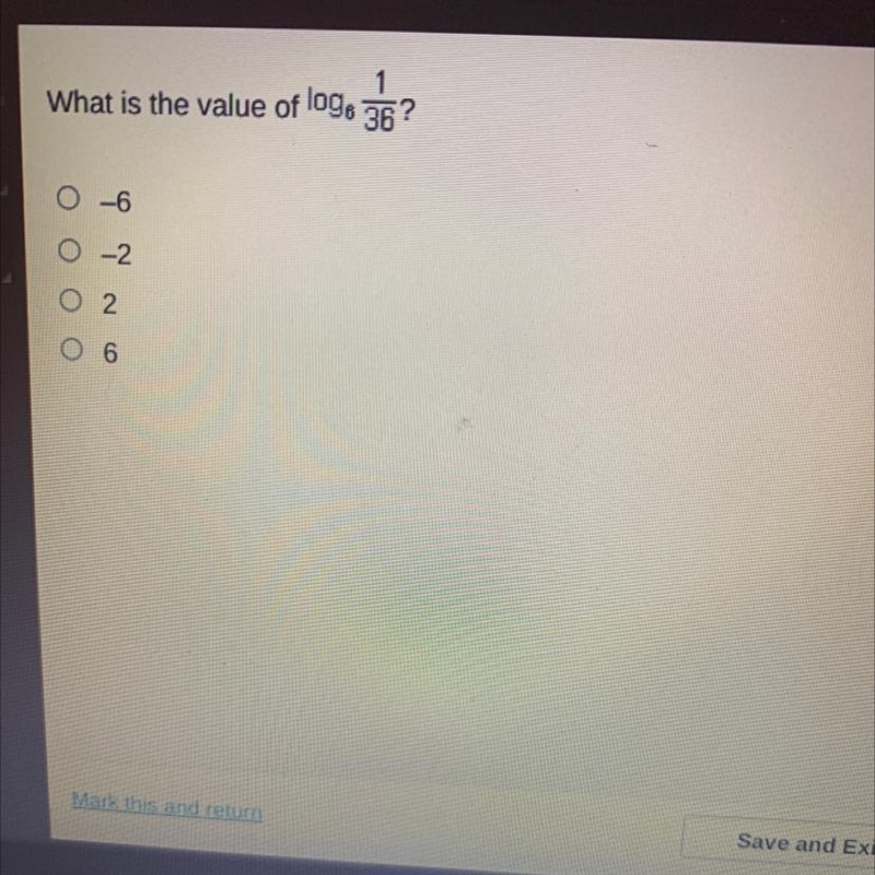 What is the value of loge 36? O -6 -2 2 6-example-1