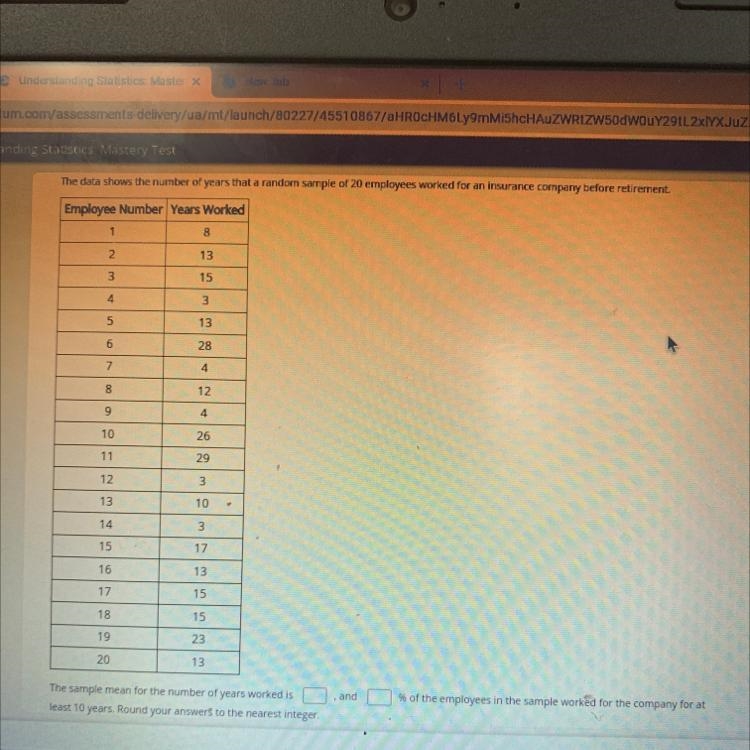 PLEASE HELP The sample mean for the number of years worked is , % of the employees-example-1