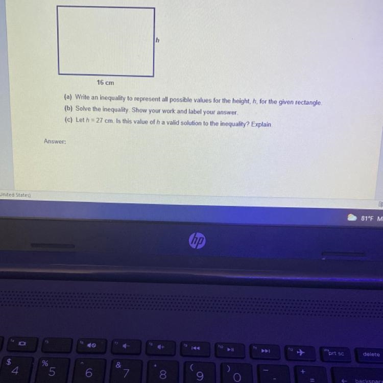 The area of this rectangle is at most 400 square centimeters.h16 cm(a) Write an inequality-example-1