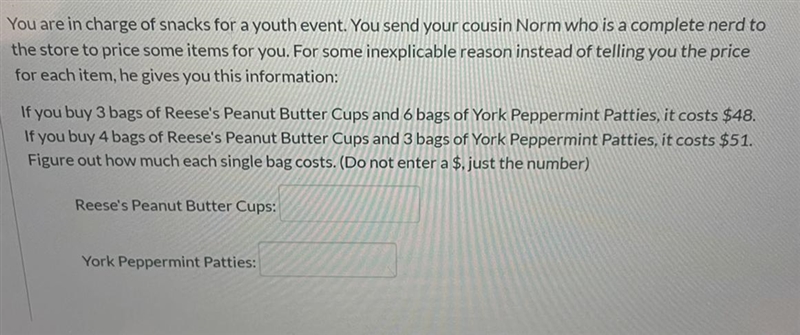 You are in charge of snacks for a youth event. You send your cousin Norm who is a-example-1