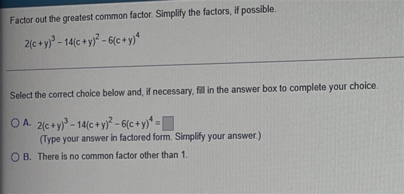 Factor out the greatest common factor. Simplify the factors, if possible.2(c + y)2 - 14(c-example-1