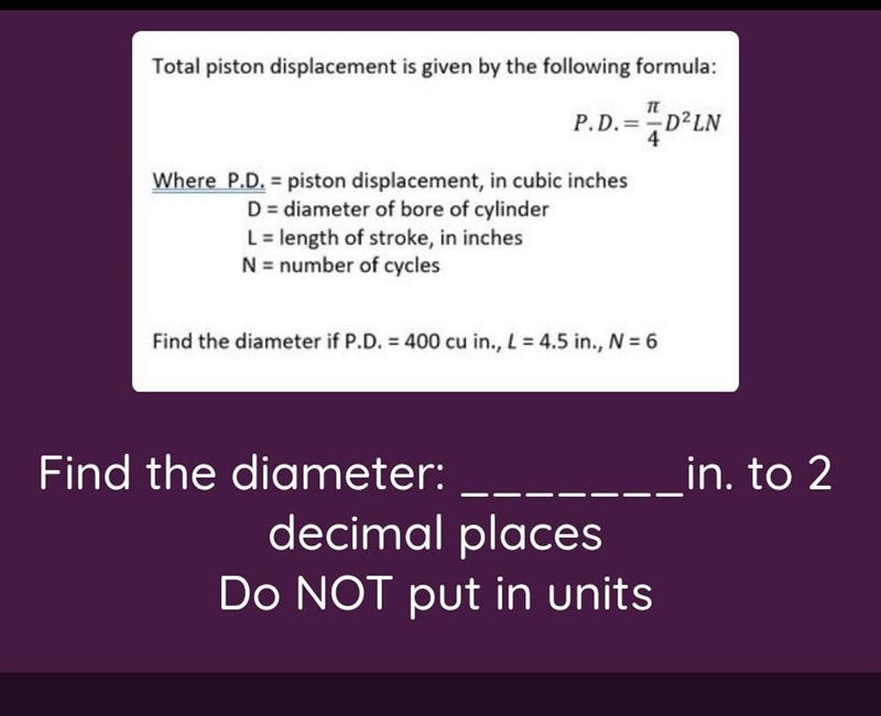 Total piston displacement is given by the following formula: TT P.D.ED?LN 4 Where-example-1