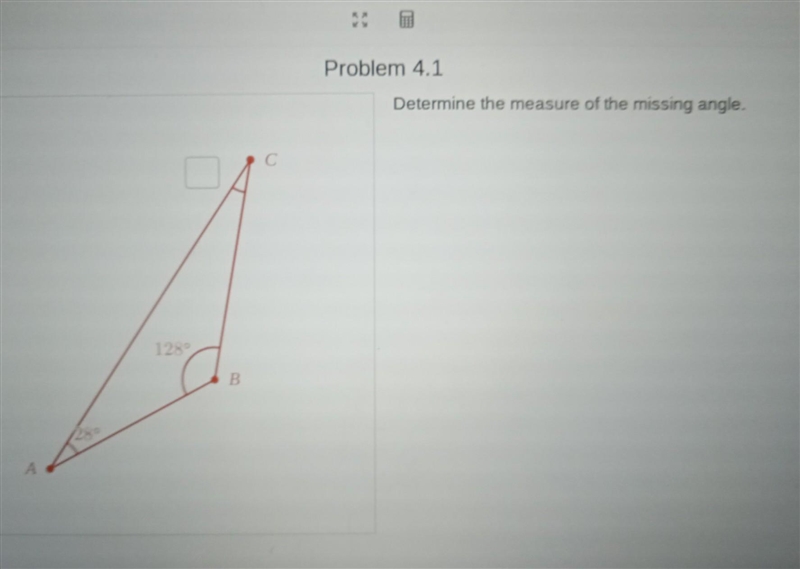 A 28° 0 128° B C Problem 4.1 Determine the measure of the missing angle.​-example-1