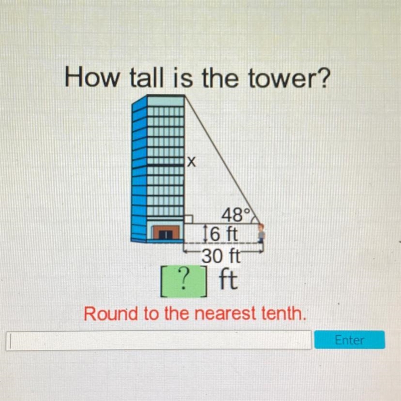 How tall is the tower? 48° 16 ft -30 ft [?] ft Round to the nearest tenth.-example-1