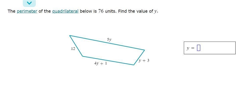 The perimeter of the quadrilateral below is 76 units. find the value of y Picture-example-1