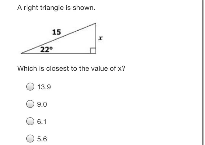 A right triangle is shown.15r220Which is closest to the value of x?13.99.06.15.6-example-1