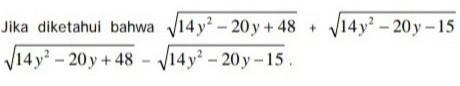 If it is known that 14y²-20y+48+√14y²-20y-15=9 then find the value of 14y²-20y+48-√14y-example-1