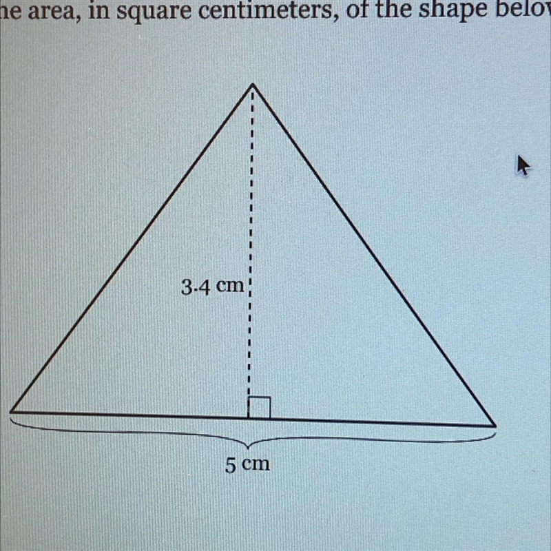 What is the area, in square centimeters, of the shape below?-example-1